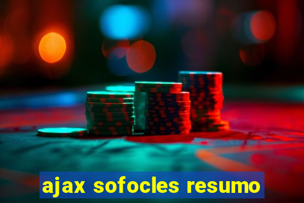 ajax sofocles resumo